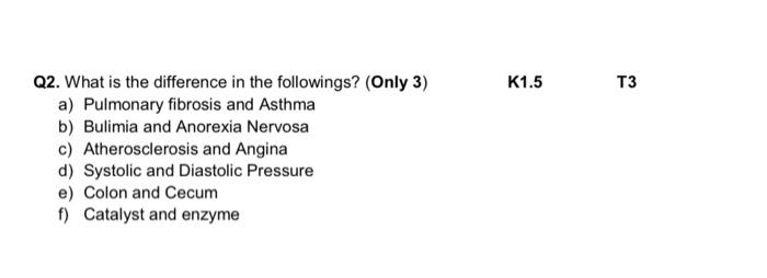 Q2 What Is The Difference In The Followings Only 3 A Pulmonary Fibrosis And Asthma B Bulimia And Anorexia Nervosa 1