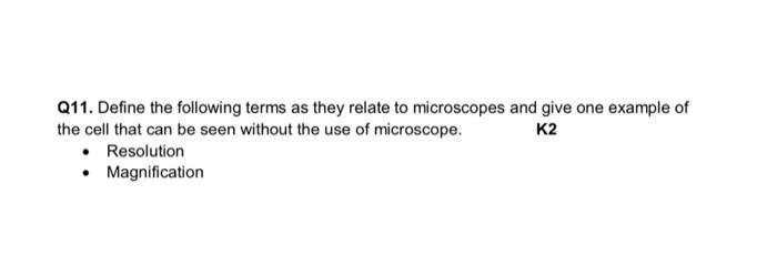 Q11 Define The Following Terms As They Relate To Microscopes And Give One Example Of The Cell That Can Be Seen Without 1