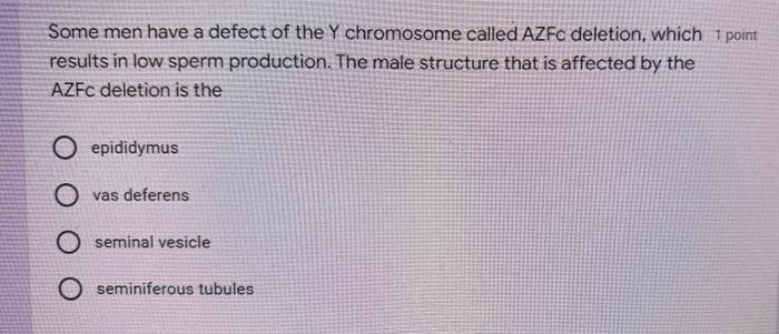 Some Men Have A Defect Of The Y Chromosome Called Azfc Deletion Which 1 Point Results In Low Sperm Production The Male 1