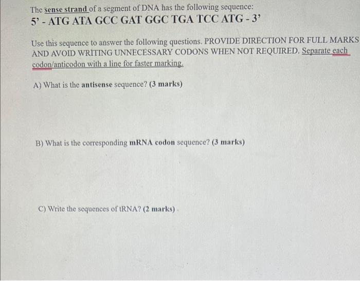 The Sense Strand Of A Segment Of Dna Has The Following Sequence 5 Atg Ata Gcc Gat Ggc Tga Tcc Atg 3 Use This Sequenc 1