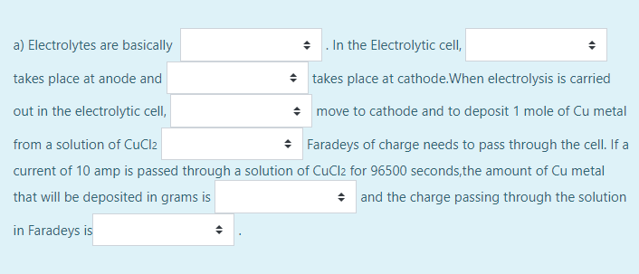 A Electrolytes Are Basically In The Electrolytic Cell Takes Place At Anode And Takes Place At Cathode When Elec 1