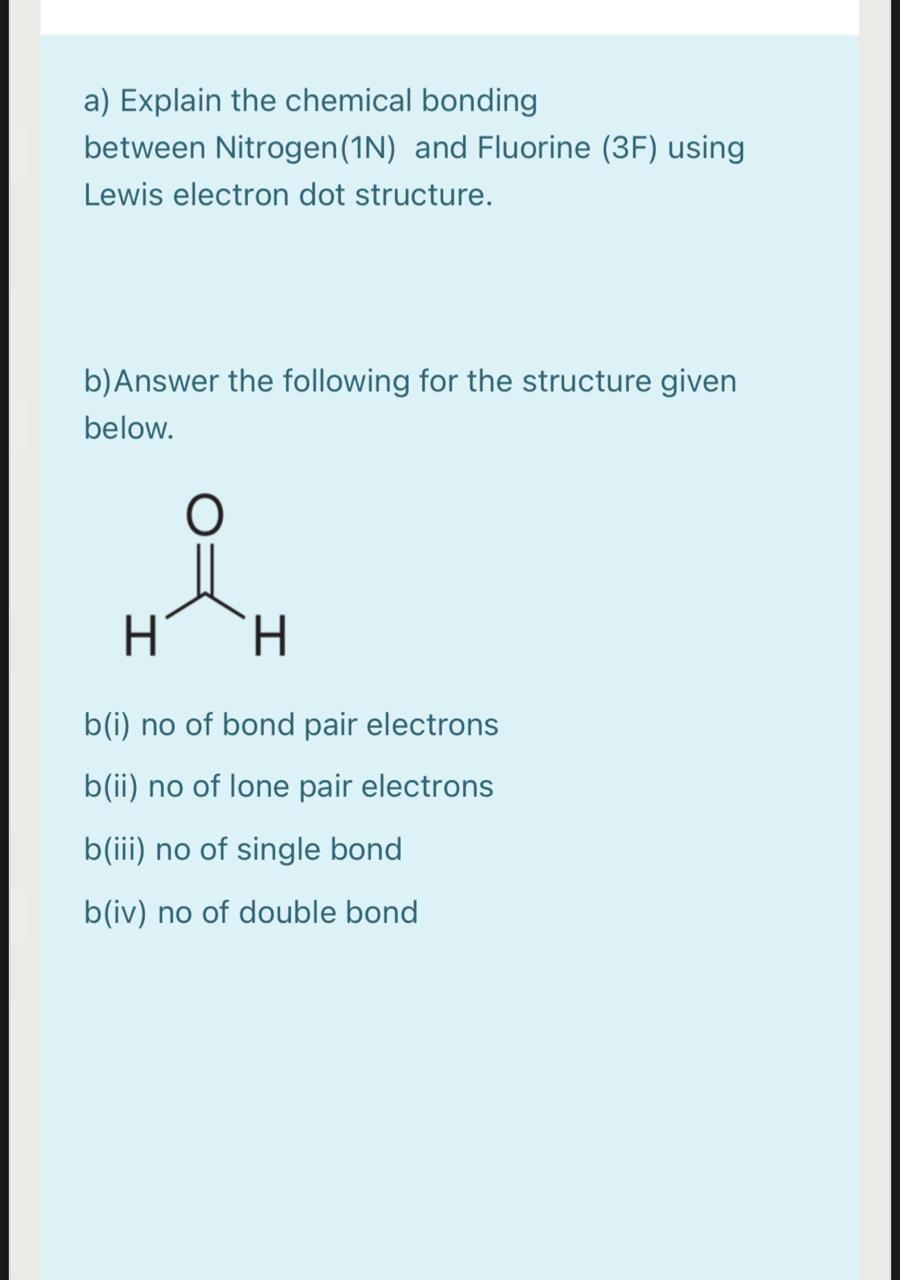 A Explain The Chemical Bonding Between Nitrogen 1n And Fluorine 3f Using Lewis Electron Dot Structure B Answer The 1