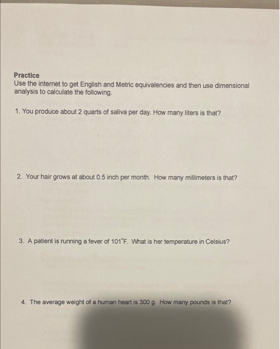 Practice Use The Internet To Get English And Metric Equivalencies And Then Use Dimensional Analysis To Calculate The Fol 1