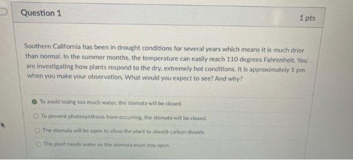 Question 1 1 Pts Southern California Has Been In Drought Conditions For Several Years Which Means It Is Much Drier Than 1