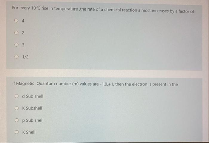 For Every 10 C Rise In Temperature The Rate Of A Chemical Reaction Almost Increases By A Factor Of 04 2 3 O 1 2 If Mag 1