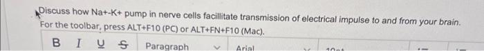 Discuss How Na K Pump In Nerve Cells Facillitate Transmission Of Electrical Impulse To And From Your Brain For The To 1