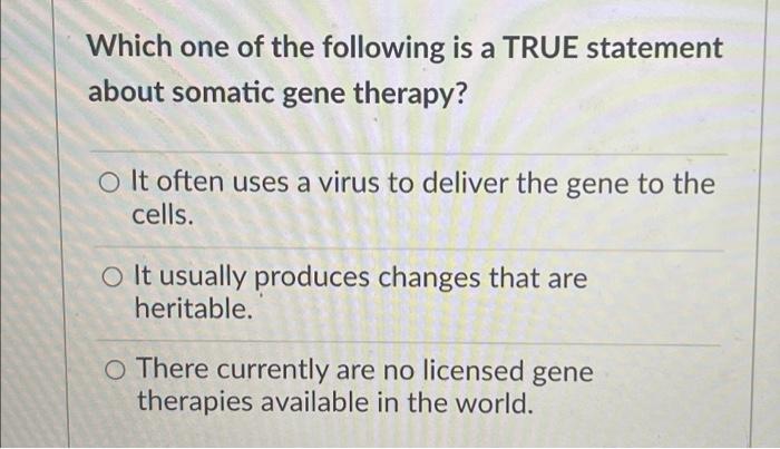 Which One Of The Following Is A False Statement About Tools Used In The Genetic Manipulation Of Cells And Organisms O C 2