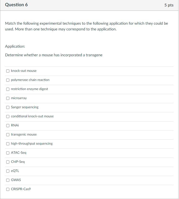 Question 6 5 Pts Match The Following Experimental Techniques To The Following Application For Which They Could Be Used 1