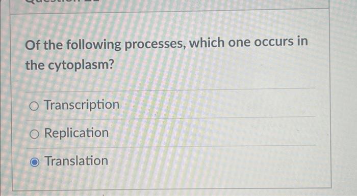 Which One Of The Following Is A True Statement About Processes Included In The Central Dogma Of Molecular Biology O Tra 2