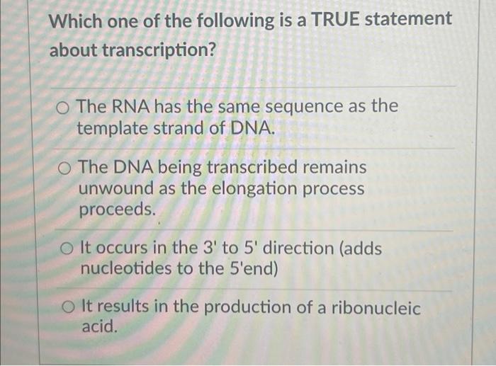 Which One Of The Following Is A True Statement About Rna Processing O After Processing The Mature Mrna Is Longer Than 2