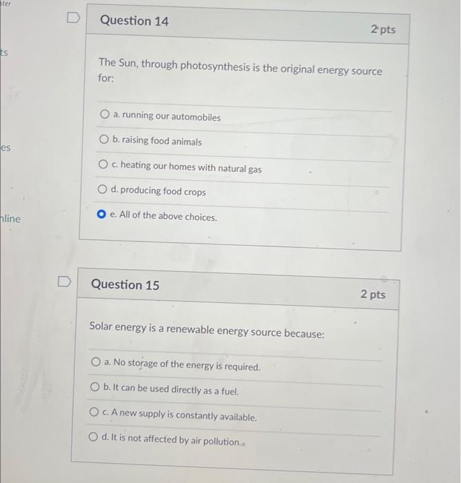Ster Ts Es Line D Question 14 2 Pts The Sun Through Photosynthesis Is The Original Energy Source For A Running Our Au 1