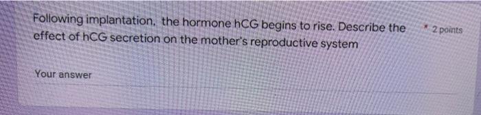 The First Organ To Become Functional In An Embryo Is The O Brain Kidney O Heart O Lung Other 1 Point Following Impla 2