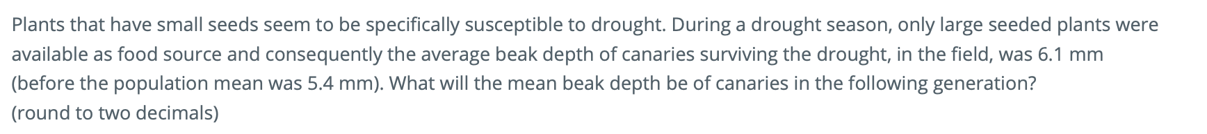 An Ornithologist Is Studying Beak Depth In Canaries By Doing A Number Of Field And Laboratory Experiments He Estimates 3