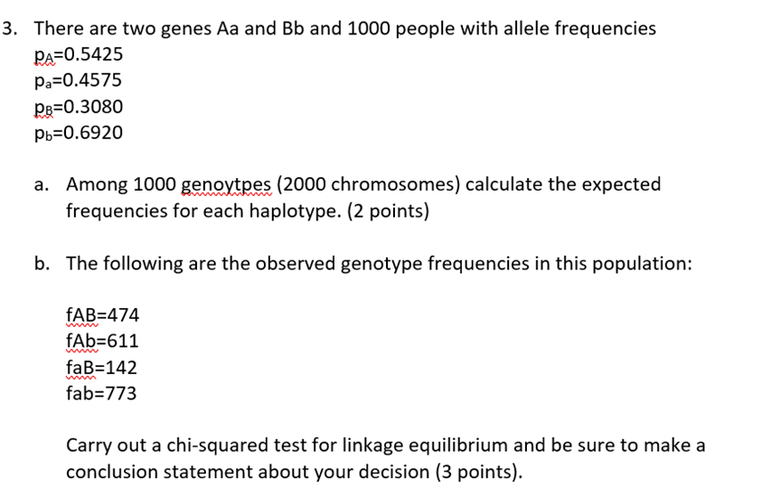 3 There Are Two Genes Aa And Bb And 1000 People With Allele Frequencies Pa 0 5425 Pa 0 4575 Pb 0 3080 Pb 0 6920 A Amon 1