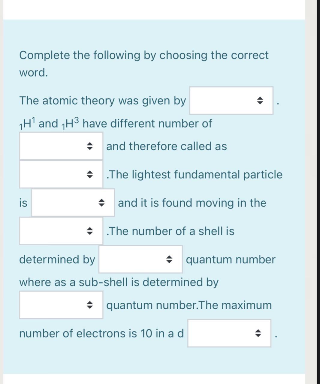 Complete The Following By Choosing The Correct Word The Atomic Theory Was Given By H1 And H3 Have Different Number Of A 1
