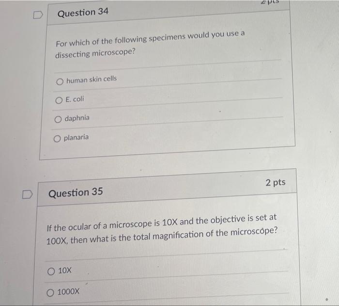 Question 34 For Which Of The Following Specimens Would You Use A Dissecting Microscope Human Skin Cells Daphnia O Plana 1