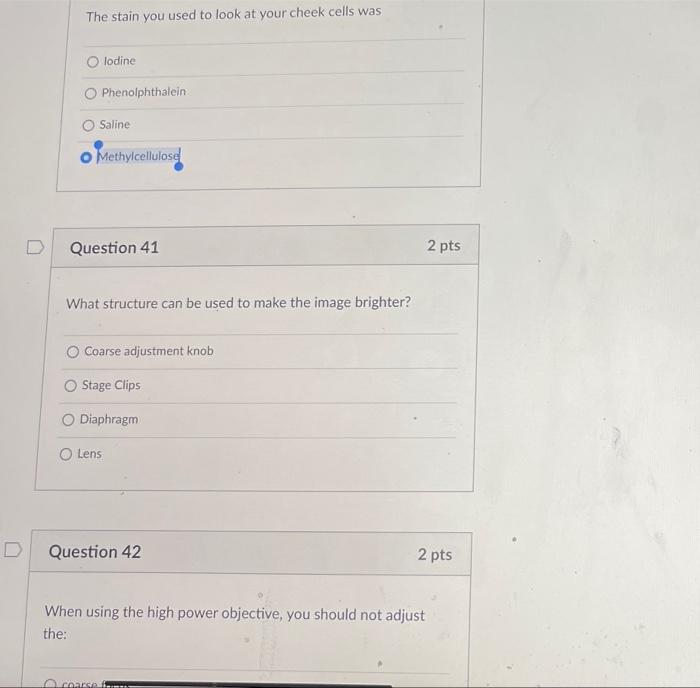The Stain You Used To Look At Your Cheek Cells Was Lodine O Phenolphthalein Saline O Methylcellulose D Question 41 What 1
