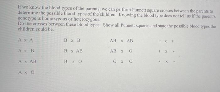 If We Know The Blood Types Of The Parents We Can Perform Punnett Square Crosses Between The Parents To Determine The Po 1