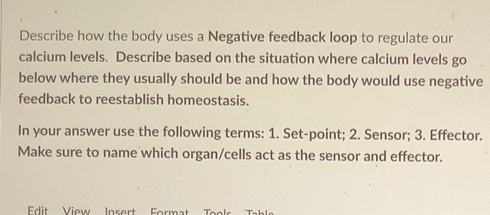 Describe How The Body Uses A Negative Feedback Loop To Regulate Our Calcium Levels Describe Based On The Situation Wher 1