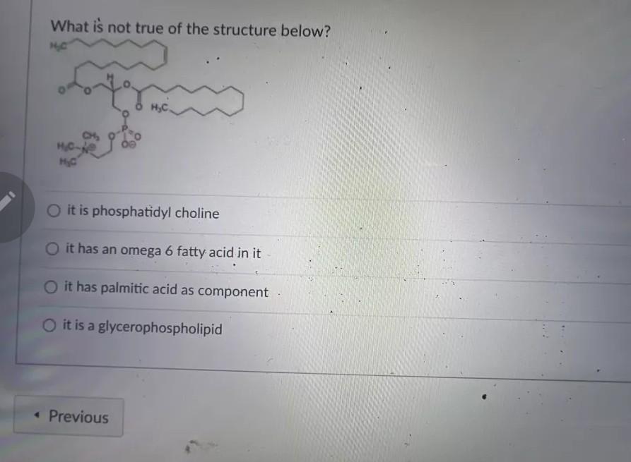 What Is Not True Of The Structure Below M C Fy Ch Mc Je Myc O It Is Phosphatidyl Choline O It Has An Omega 6 Fatty Aci 1