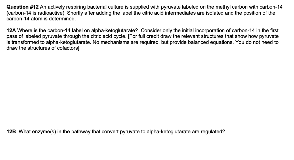 Question 12 An Actively Respiring Bacterial Culture Is Supplied With Pyruvate Labeled On The Methyl Carbon With Carbon 1