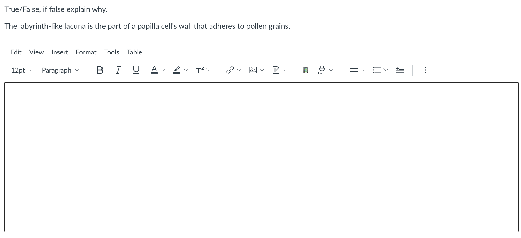 True False If False Explain Why The Labyrinth Like Lacuna Is The Part Of A Papilla Cell S Wall That Adheres To Pollen 1