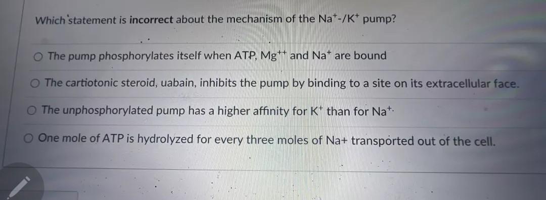 Which Statement Is Incorrect About The Mechanism Of The Na K Pump O The Pump Phosphorylates Itself When Atp Mg And 1