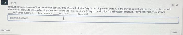 11 1 Point You Just Consumed A Cup Of Ice Cream Which Contains 60 G Of Carbohydrates 30 G Fat And 8 Grams Of Protein 1