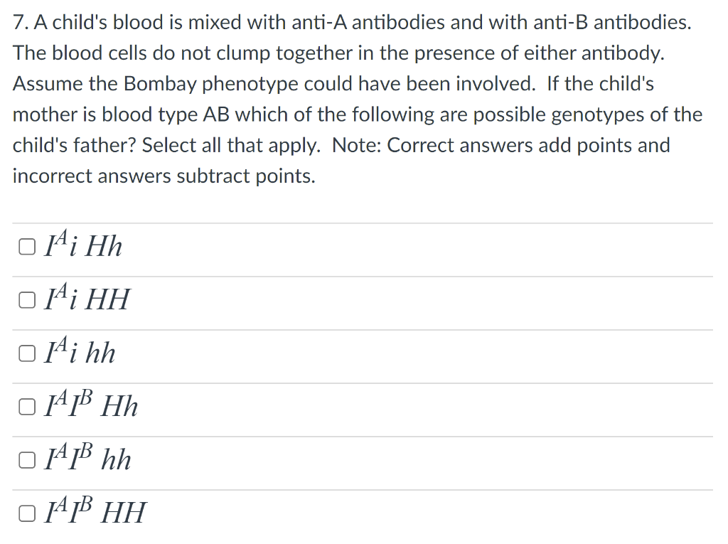 7 A Child S Blood Is Mixed With Anti A Antibodies And With Anti B Antibodies The Blood Cells Do Not Clump Together In 1