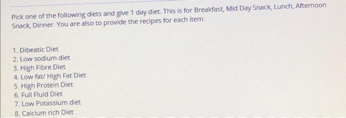 Pick One Of The Following Diets And Give 1 Day Diet This Is For Breakfast Mid Day Snack Lunch Afternoon Snack Dinne 1