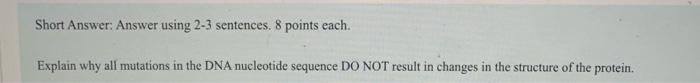 Short Answer Answer Using 2 3 Sentences 8 Points Each Explain Why All Mutations In The Dna Nucleotide Sequence Do Not 1