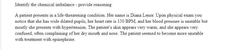 Identify The Chemical Imbalance Provide Reasoning A Patient Presents In A Life Threatening Condition Her Name Is Dian 1
