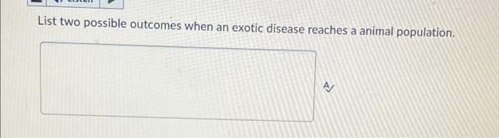 List Two Possible Outcomes When An Exotic Disease Reaches A Animal Population A 1