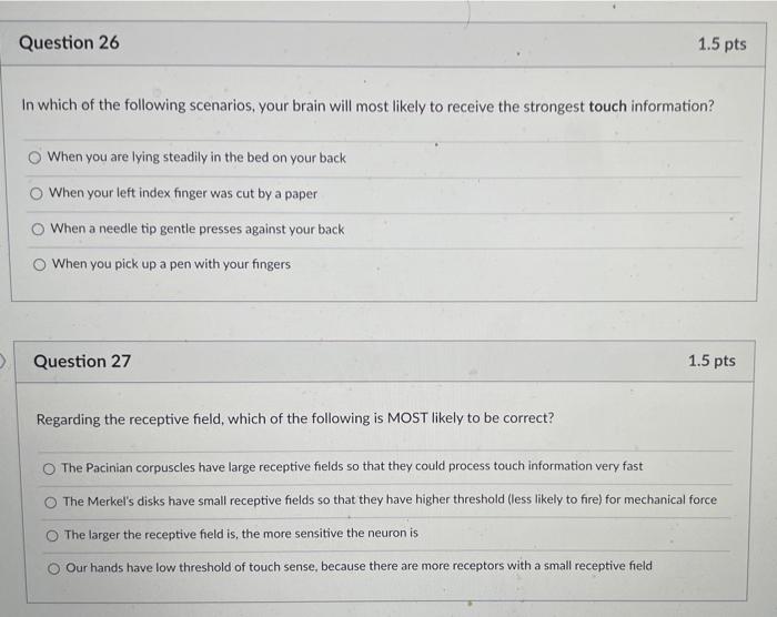 Question 26 1 5 Pts In Which Of The Following Scenarios Your Brain Will Most Likely To Receive The Strongest Touch Info 1