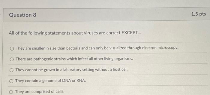 Question 8 All Of The Following Statements About Viruses Are Correct Except O They Are Smaller In Size Than Bacteria 1