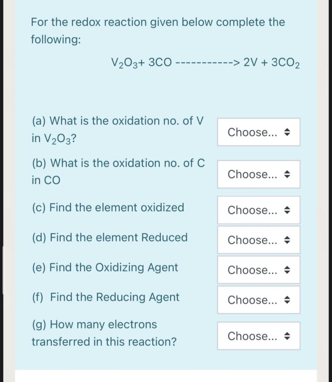 For The Redox Reaction Given Below Complete The Following V203 300 2v 3co2 A What Is The Oxidation No Of V In V 1