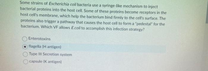 Some Strains Of Escherichia Coli Bacteria Use A Syringe Like Mechanism To Inject Bacterial Proteins Into The Host Cell 1