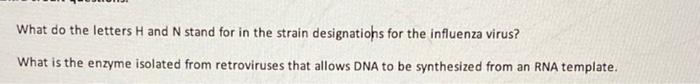 What Do The Letters H And N Stand For In The Strain Designations For The Influenza Virus What Is The Enzyme Isolated Fr 1
