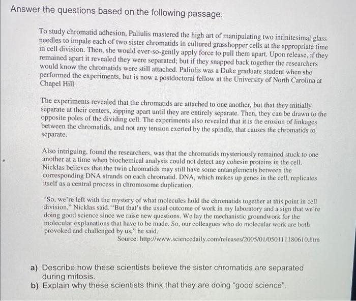 Answer The Questions Based On The Following Passage To Study Chromatid Adhesion Paliulis Mastered The High Art Of Mani 1