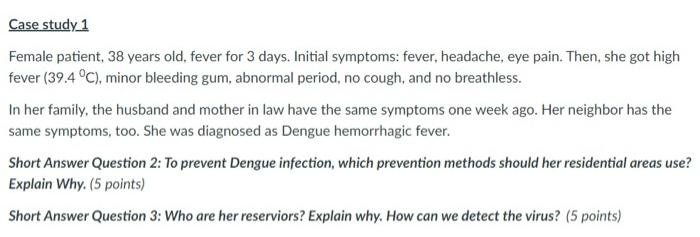 Case Study 1 Female Patient 38 Years Old Fever For 3 Days Initial Symptoms Fever Headache Eye Pain Then She Got 1