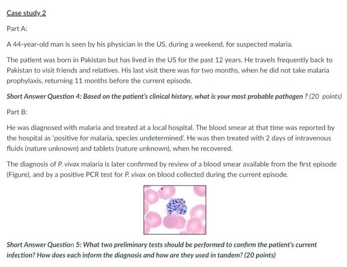 Case Study 2 Part A A 44 Year Old Man Is Seen By His Physician In The Us During A Weekend For Suspected Malaria The 1