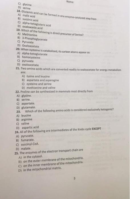 Name C Glycine D Serine 18 Glutamic Acid Can Be Formed In One Enzyme Catalyzed Step From A Malic Acid B Succinic A 2