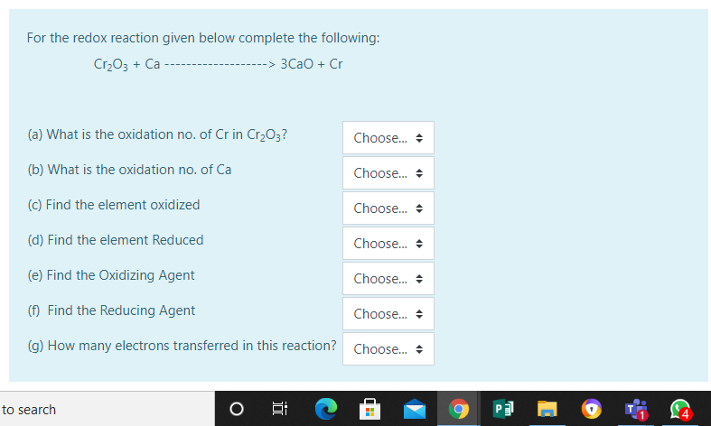 For The Redox Reaction Given Below Complete The Following Cr2o3 Ca 3cao Cr A What Is The Oxidation No Of Cr I 1