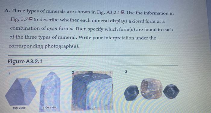 A Three Types Of Minerals Are Shown In Fig A3 2 1 Use The Information In Fig 3 7 To Describe Whether Each Mineral Di 1