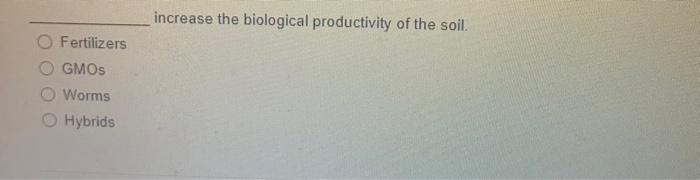 Fertilizers Gmos Worms Hybrids Increase The Biological Productivity Of The Soil 1