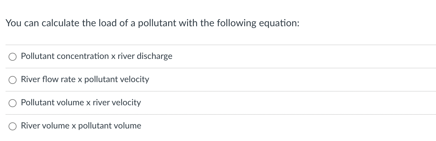 You Can Calculate The Load Of A Pollutant With The Following Equation Pollutant Concentration X River Discharge River F 1
