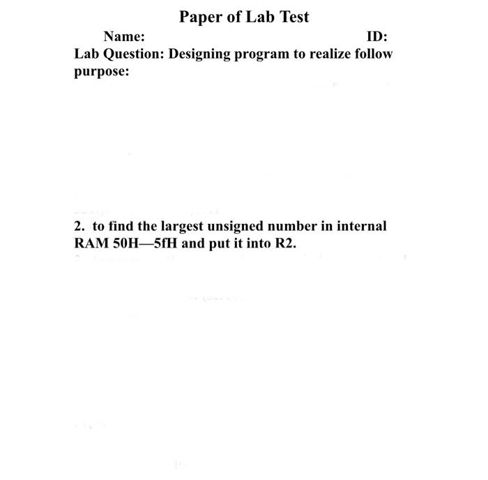 Paper Of Lab Test Name Id Lab Question Designing Program To Realize Follow Purpose 2 To Find The Largest Unsigned N 1