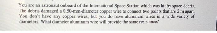 You Are An Astronaut Onboard Of The International Space Station Which Was Hit By Space Debris The Debris Damaged A 0 50 1