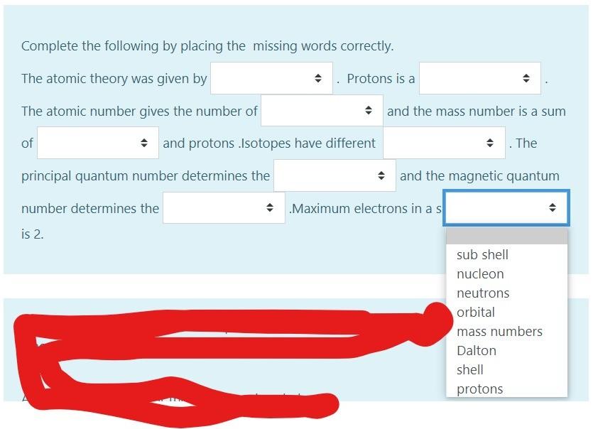 Complete The Following By Placing The Missing Words Correctly The Atomic Theory Was Given By 4 Protons Is A The Atomic 1
