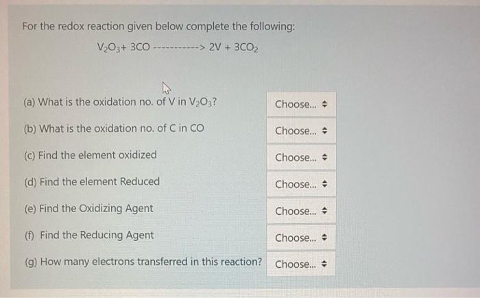 For The Redox Reaction Given Below Complete The Following V2o3 3c0 2v 3co2 A What Is The Oxidation No 1